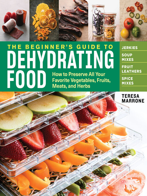 Title details for The Beginner's Guide to Dehydrating Food by Teresa Marrone - Available